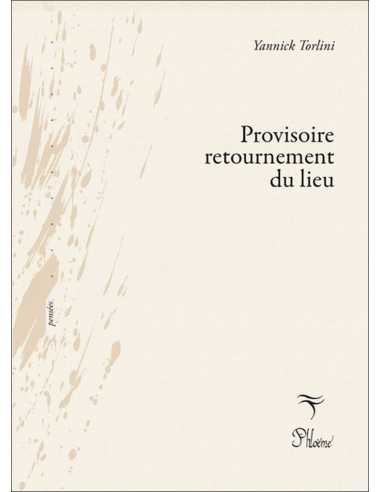 Livre Provisoire retournement du lieu De Yannick Torlini 9791096199488