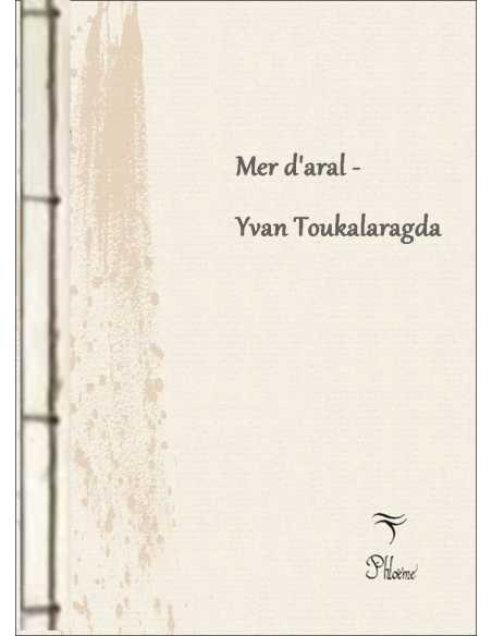 Livre Mer d'Aral De Yvan Toukalaragda 9791096199150