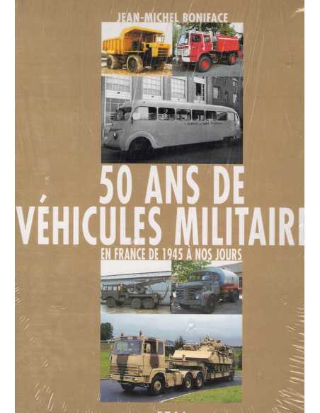 50 ANS DE VEHICULES MILITAIRES EN FRANCE DE 1945 A NOS JOURS Tome 2 | 9782726885574 |