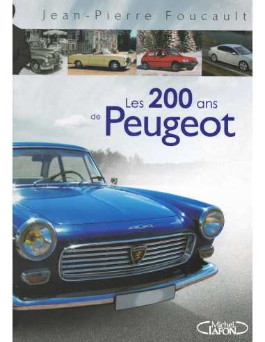 Les 200 ans de Peugeot De Jean-Pierre Foucault Ed. M. Lafon | 9782749913001 |