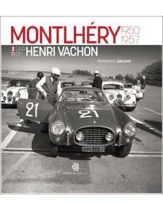 Montlhéry par Henri Vachon 1950-1957 De Dominique Lanlaud Ed. COCO-B (Bilingue) | 9782958311766 |