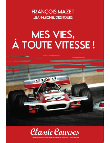 François Mazet, Mes vies à toute vitesse Ed. Classic Courses | 9782958763404 |