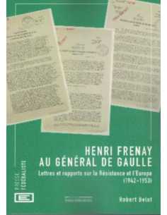 Henri Frenay au général de Gaulle Lettres et rapports sur la Résistance et l'Europe | 9782491429188 |