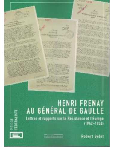 Henri Frenay au général de Gaulle Lettres et rapports sur la Résistance et l'Europe | 9782491429188 |