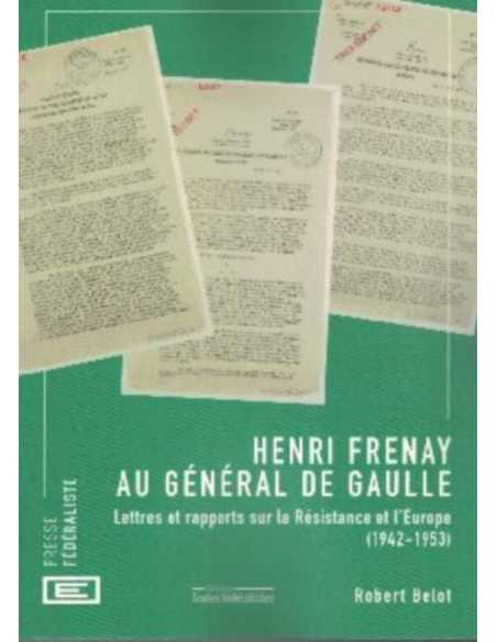 Henri Frenay au général de Gaulle Lettres et rapports sur la Résistance et l'Europe | 9782491429188 |