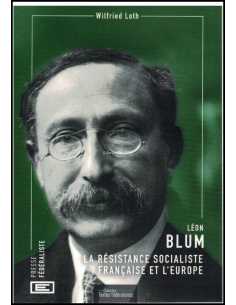 Léon Blum, la résistance socialiste française et l'Europe  De Wilfried Loth | 9782491429133 |