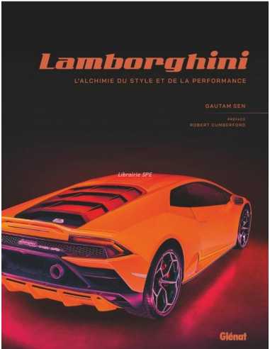 LAMBORGHINI L'ALCHIMIE DU STYLE ET DE LA PERFORMANCE De Gautam Sen | 9782344060001 |