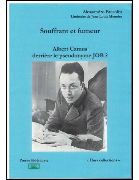 Souffrant et fumeur, Albert Camus derrière le pseudonyme Job ? | 9782491429089 |