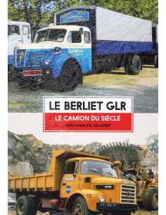 LE BERLIET GLR - Le camion du siècle | 9791038010024 |