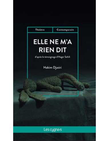 Les 3.000. Vol. 2. Elle ne m'a rien dit : d'après le témoignage d'Hager Sehili De Hakim Djaziri Ed. les Cygnes | 9782369444145 |