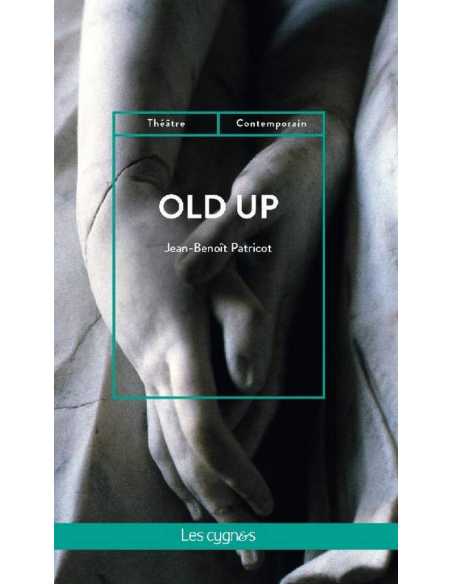 Old up De Jean-Benoît Patricot Ed. les Cygnes | 9782369444152 |