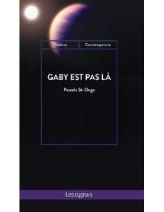 Gaby est pas là De Pascale St-Onge Ed. les Cygnes | 9782369444121 |