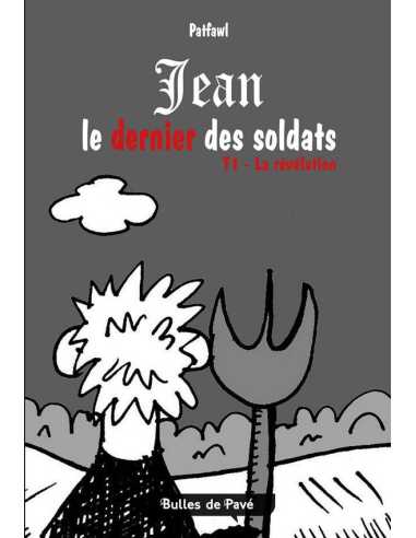 Jean le dernier des soldats – T1. La révélation De Peter Patfawl Ed. Petit Pavé | 9782847127768 |