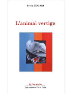 L’animal vertige De Stella Nodari Ed. Petit Pavé | 9782847127805 |