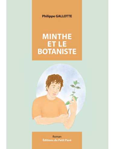 Minthe et le botaniste De Philippe Gallotte chez Ed. du Petit pavé | 9782847127737 |
