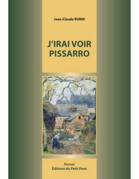J'irai voir Pissarro De Jean-Claude Rubin Ed. Petit Pavé | 9782847127690 |