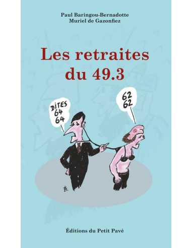 Les retraites du 49.3 De Paul Baringou Ed. Petit Pavé | 9782847127706 |