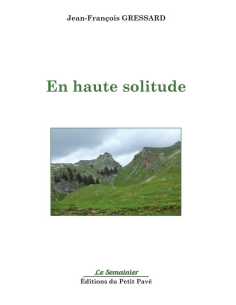 En haute solitude De Jean-François Gressard Ed. Petit Pavé | 9782847127645 |