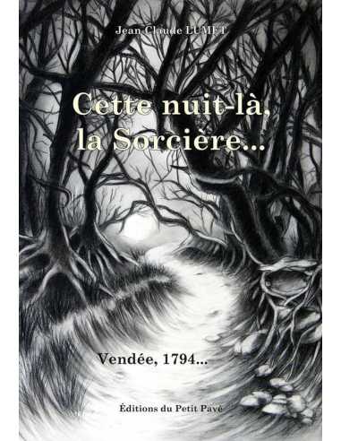 Cette nuit-là, la Sorcière… De Jean-Claude Lumet Ed. Petit Pavé | 9782847127614 |