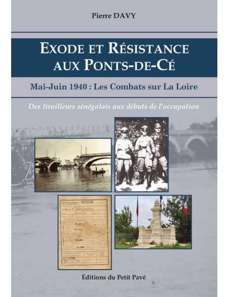 Exode et Résistance aux Ponts-de-Cé -mai-juin 1940 Ed. Petit Pavé | 9782847127638 |