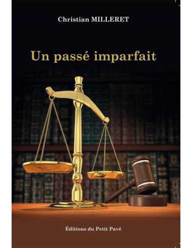 Un passé imparfait De Christian Milleret Ed. Petit Pavé | 9782847127577 |