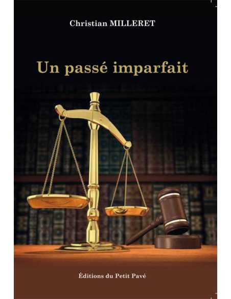 Un passé imparfait De Christian Milleret Ed. Petit Pavé | 9782847127577 |