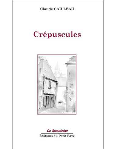 Crépuscules De Claude Cailleau Ed. Petit Pavé | 9782847127508 |