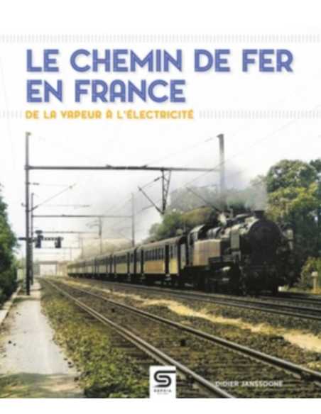 Le chemin de fer en France : de la vapeur à l'électricité | 9782385140304 |