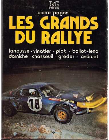 LES GRANDS DU RALLYE TOME 1 - Chasseuil - Larrousse - Piot - Ballot-LŽna - Darniche - Vinatier - Greder - Andruet | Les grand...