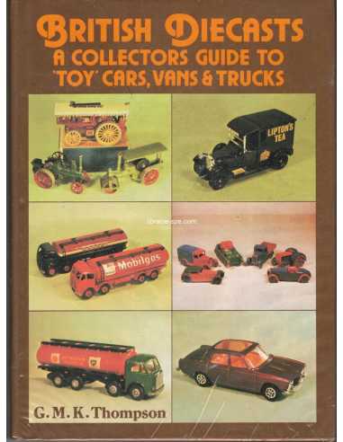 British Diecasts A Collectors Guide to Toy Cars, Vans & Trucks | 9789998467538 |