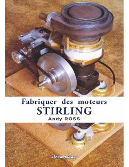 Fabriquer des moteurs STIRLING | 9782917254875 |