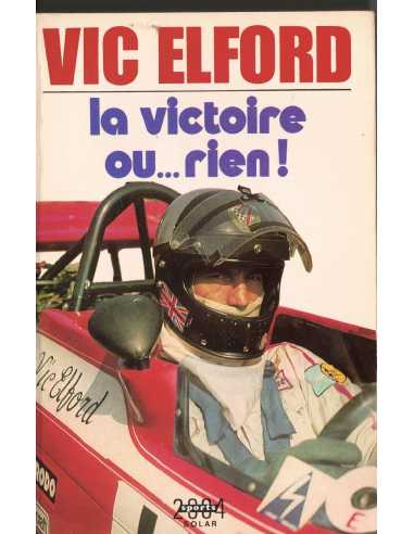 VIC ELFORD LA VICTOIRE OU ...RIEN ! | VIC ELFORD |