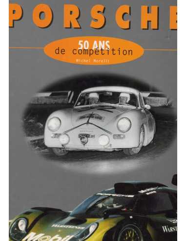 Porsche : 50 ans de compétition De Michel Morelli | 9782726883839 |