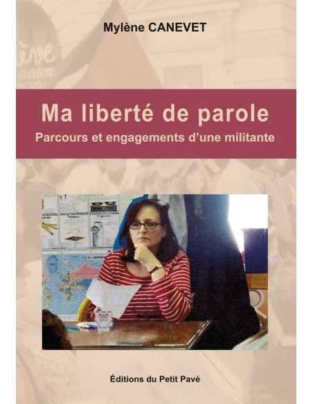 Ma liberté de parole De Mylène Canevet Ed. Petit Pavé | 9782847127751 |