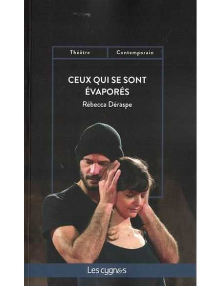 Ceux qui se sont évaporés De Déraspe Rébecca Ed. Les Cygnes | 9782369444176 |