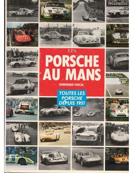 Porsche au Mans - Toutes les Porsche depuis 1951 | 9782851201805 |