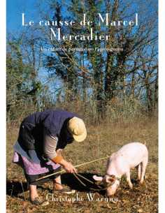 Le Causse de Marcel Mercadier : un enfant de paysan dans l'après-guerre De Christophe Wargny Ed. Tertium | 9782368483534 |