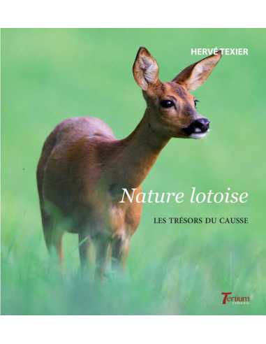Nature lotoise. Les trésors du causse De Hervé Texier Ed. Tertium | 9782368483107 |