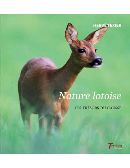 Nature lotoise. Les trésors du causse De Hervé Texier Ed. Tertium | 9782368483107 |
