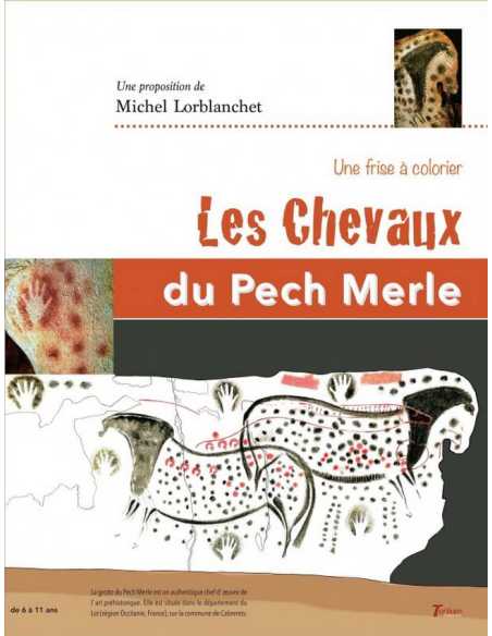Les chevaux du Pech Merle : une frise à colorier De Michel Lorblanchet Ed. Tertium | 9782368482940 |