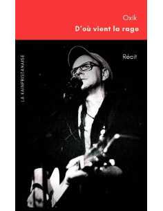 D'où vient la rage : récit De Oxik Ed. La Kainfristanaise | 9782900614143 |