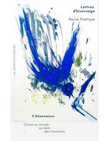 Lettres d'hivernage : revue poétique, n° 2. Résonance : par-delà les frontières, croire au monde Ed. La Kainfristanaise | 978...