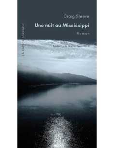 Une nuit au Mississippi De Craig Shreve Ed. La Kainfristanaise | 9782900614112 |
