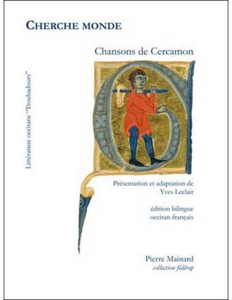 Cherche monde De Cercamon - Les Troubadours - Ed. P. Mainard | 9782913751873 |
