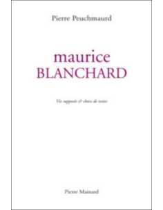 Maurice Blanchard De Pierre Peuchmaurd | 9782913751750 |