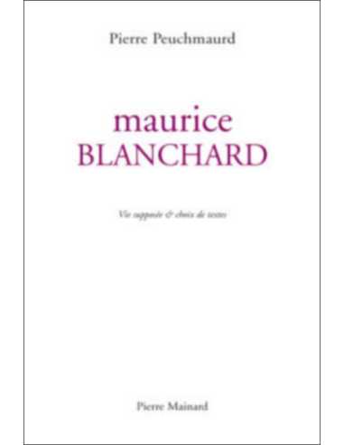 Maurice Blanchard De Pierre Peuchmaurd | 9782913751750 |