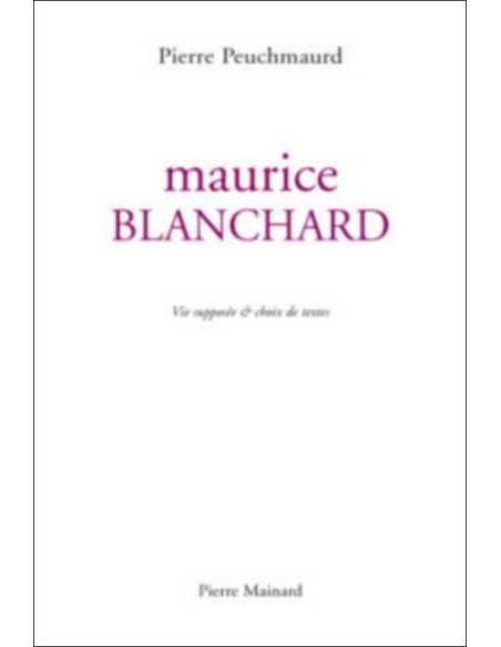 Maurice Blanchard De Pierre Peuchmaurd | 9782913751750 |