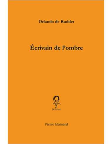 Ecrivain de l'ombre De Orlando de Rudder | 9782913751309 |