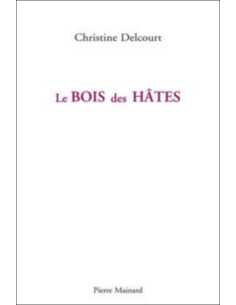 Le bois des hâtes De Christine Delcourt | 9782913751859 |