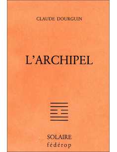 L’ARCHIPEL De Dourguin Claude Ed . Fédérop | 9782857920369 |